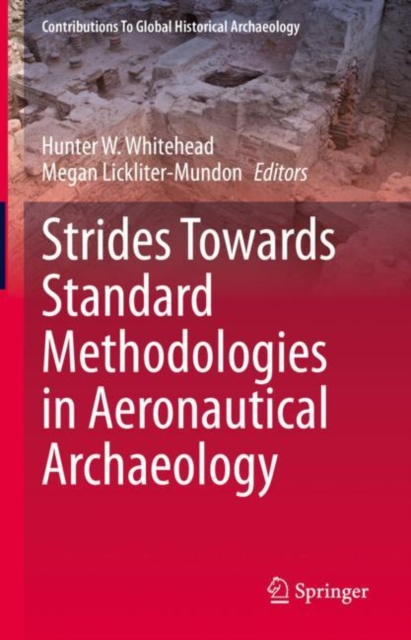 Strides Towards Standard Methodologies in Aeronautical Archaeology, Hardback Book