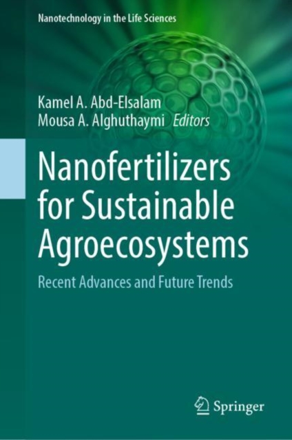 Nanofertilizers for Sustainable Agroecosystems : Recent Advances and Future Trends, Hardback Book