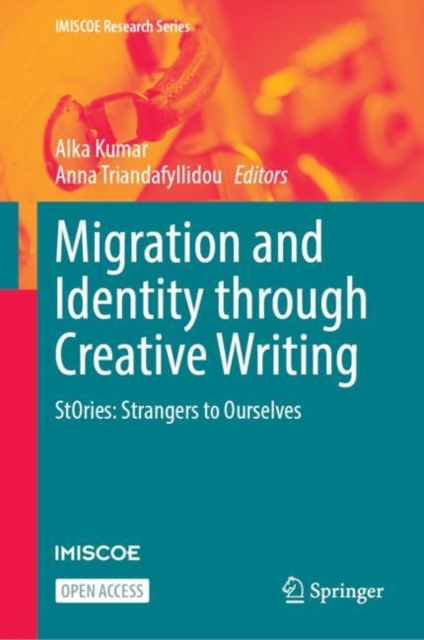 Migration and Identity through Creative Writing : StOries: Strangers to Ourselves, Hardback Book