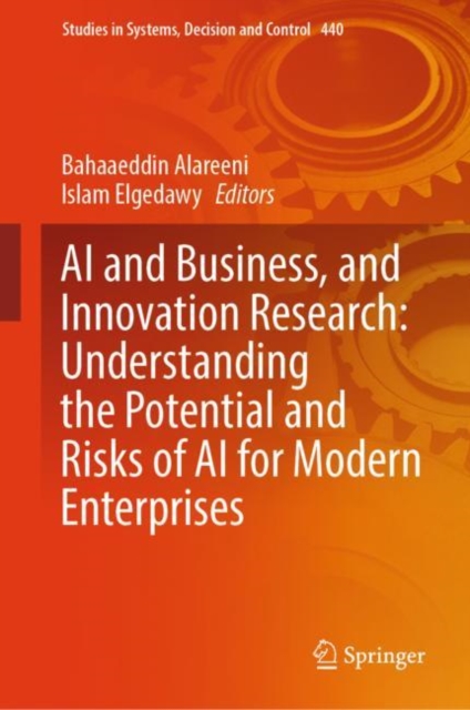 AI and Business, and Innovation Research: Understanding the Potential and Risks of AI for Modern Enterprises, Hardback Book