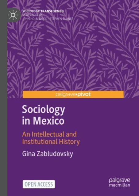 Sociology in Mexico : An Intellectual and Institutional History, Hardback Book