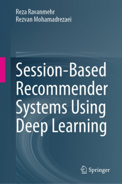 Session-Based Recommender Systems Using Deep Learning, PDF eBook