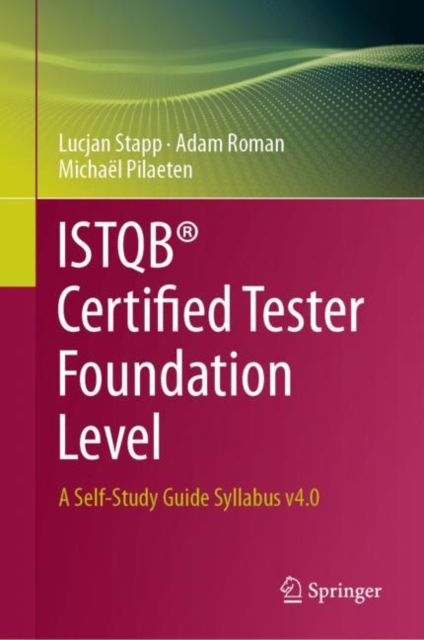 ISTQB® Certified Tester Foundation Level : A Self-Study Guide Syllabus v4.0, Hardback Book