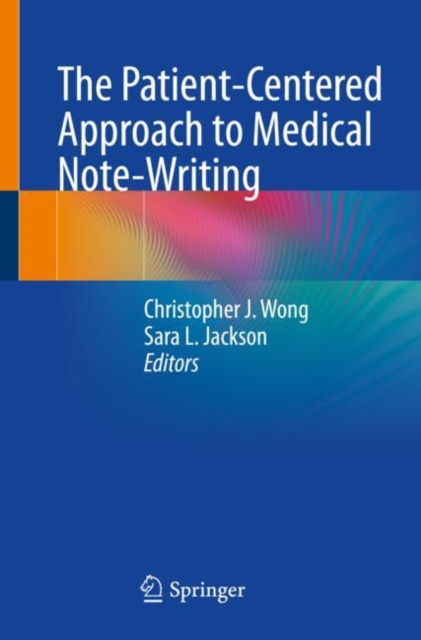 The Patient-Centered Approach to Medical Note-Writing, Paperback / softback Book