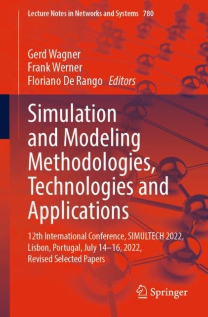 Simulation and Modeling Methodologies, Technologies and Applications : 12th International Conference, SIMULTECH 2022,  Lisbon, Portugal, July 14–16, 2022, Revised Selected Papers, Paperback / softback Book
