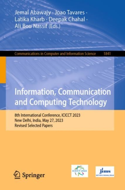 Information, Communication and Computing Technology : 8th International Conference, ICICCT 2023, New Delhi, India, May 27, 2023, Revised Selected Papers, Paperback / softback Book