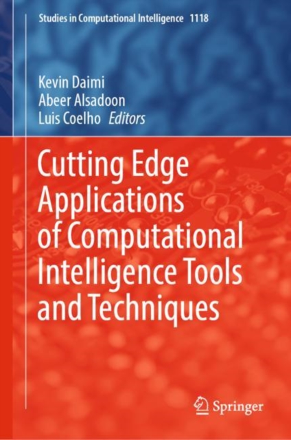 Cutting Edge Applications of Computational Intelligence Tools and Techniques, Hardback Book