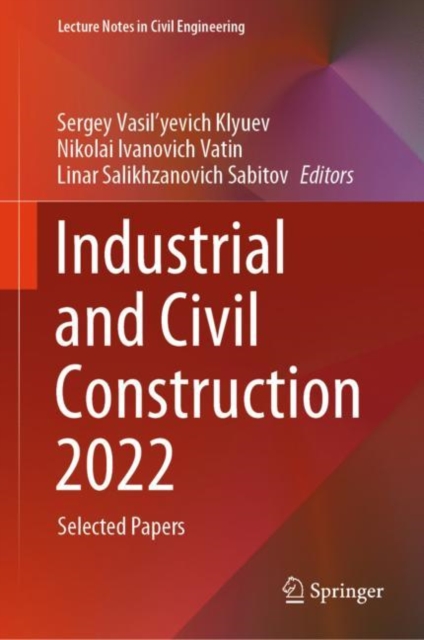 Industrial and Civil Construction 2022 : Selected Papers, Hardback Book