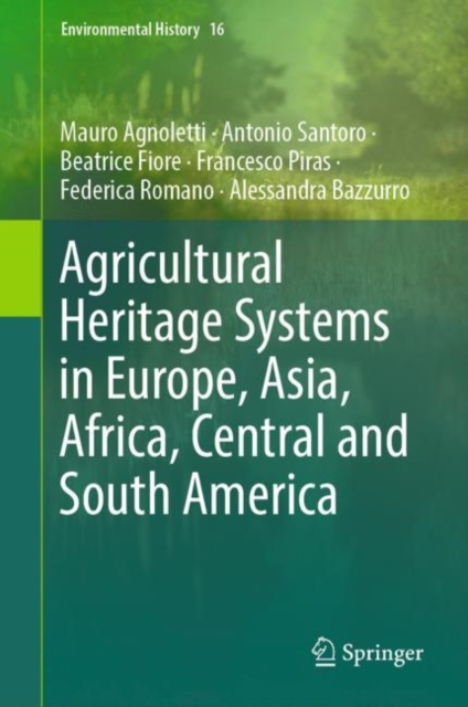 Agricultural Heritage Systems in Europe, Asia, Africa, Central and South America, Hardback Book