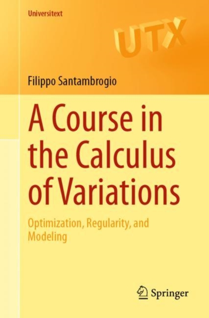 A Course in the Calculus of Variations : Optimization, Regularity, and Modeling, Paperback / softback Book