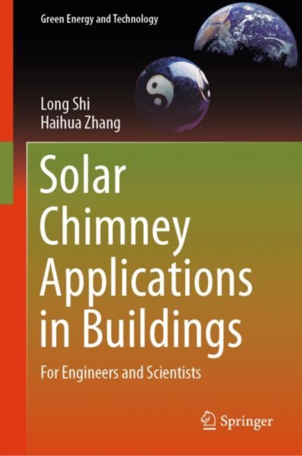 Solar Chimney Applications in Buildings : For Engineers and Scientists, Hardback Book