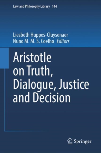 Aristotle on Truth, Dialogue, Justice and Decision, Hardback Book