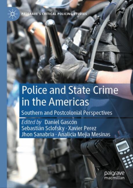 Police and State Crime in the Americas : Southern and Postcolonial Perspectives, Hardback Book