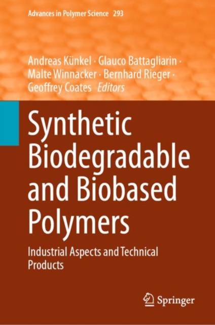Synthetic Biodegradable and Biobased Polymers : Industrial Aspects and Technical Products, Hardback Book