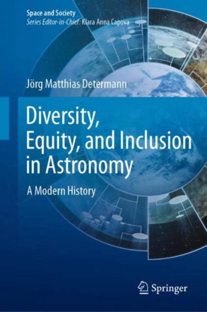 Diversity, Equity, and Inclusion in Astronomy : A Modern History, Hardback Book