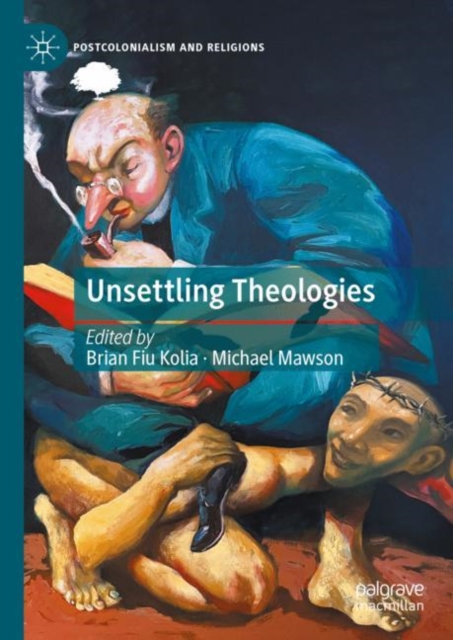 Unsettling Theologies : Memory, Identity, and Place, Hardback Book