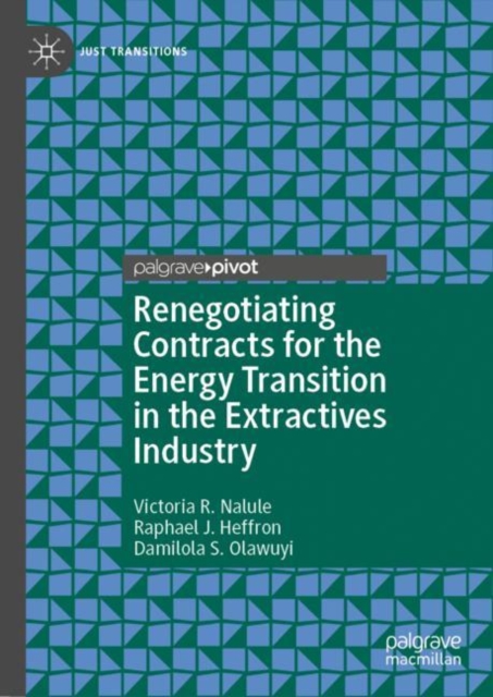 Renegotiating Contracts for the Energy Transition in the Extractives Industry, Hardback Book