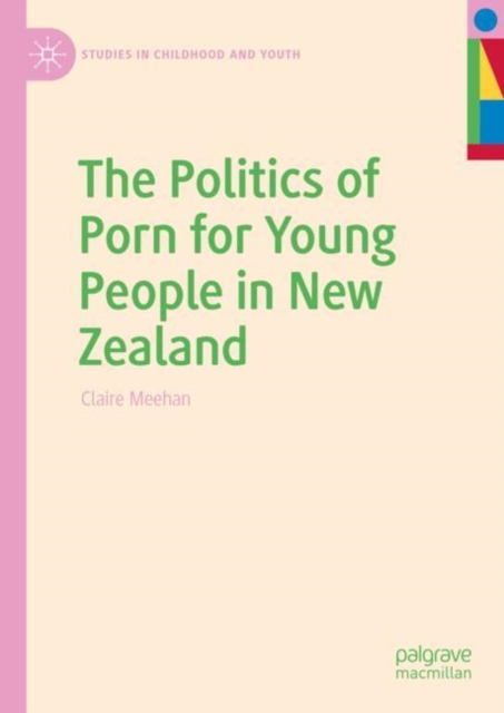 The Politics of Porn for Young People in New Zealand, Hardback Book