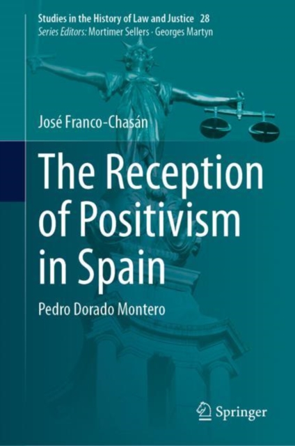 The Reception of Positivism in Spain : Pedro Dorado Montero, Hardback Book