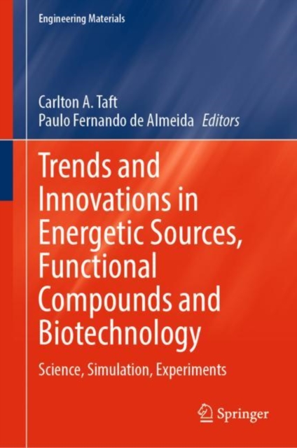 Trends and Innovations in Energetic Sources, Functional Compounds and Biotechnology : Science, Simulation, Experiments, Hardback Book