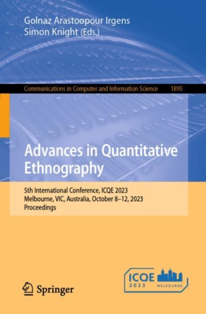 Advances in Quantitative Ethnography : 5th International Conference, ICQE 2023, Melbourne, VIC, Australia, October 8–12, 2023, Proceedings, Paperback / softback Book