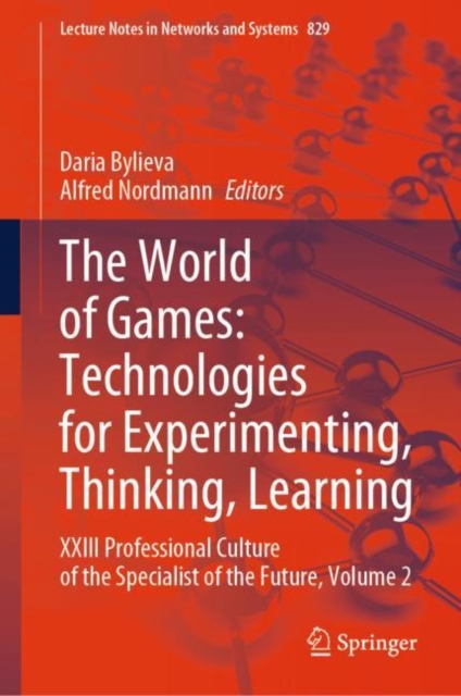 The World of Games: Technologies for Experimenting, Thinking, Learning : XXIII Professional Culture of the Specialist of the Future, Volume 2, Hardback Book