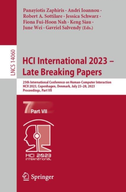 HCI International 2023 – Late Breaking Papers : 25th International Conference on Human-Computer Interaction, HCII 2023, Copenhagen, Denmark, July 23–28, 2023, Proceedings, Part VII, Paperback / softback Book