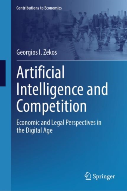 Artificial Intelligence and Competition : Economic and Legal Perspectives in the Digital Age, Hardback Book