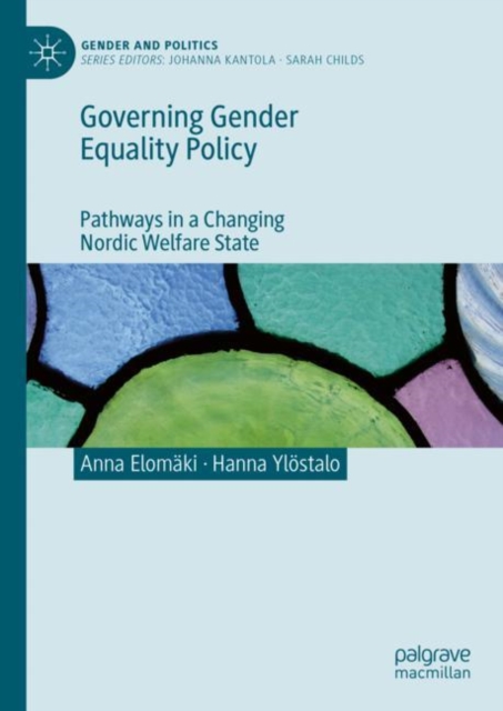 Governing Gender Equality Policy : Pathways in a Changing Nordic Welfare State, Hardback Book