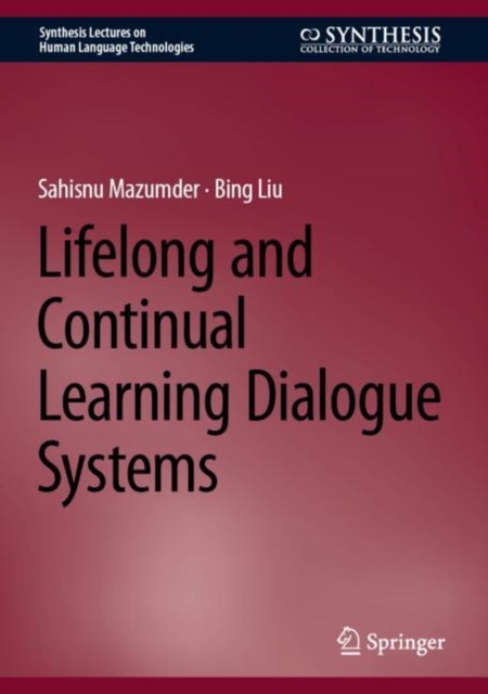 Lifelong and Continual Learning Dialogue Systems, Hardback Book