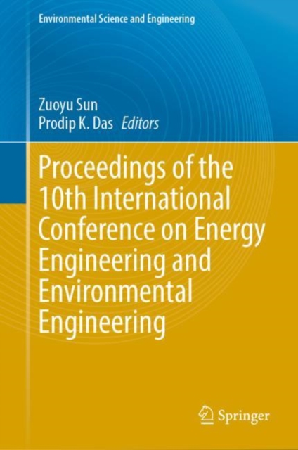 Proceedings of the 10th International Conference on Energy Engineering and Environmental Engineering, Hardback Book