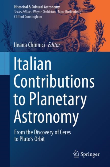 Italian Contributions to Planetary Astronomy : From the Discovery of Ceres to Pluto's Orbit, Hardback Book