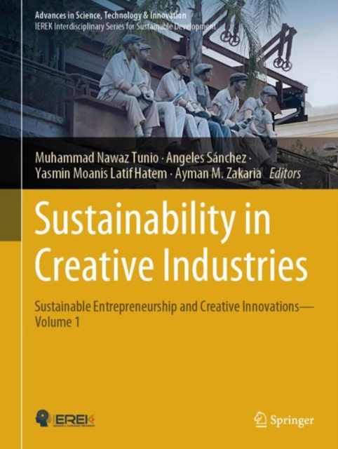 Sustainability in Creative Industries : Sustainable Entrepreneurship and Creative Innovations—Volume 1, Hardback Book