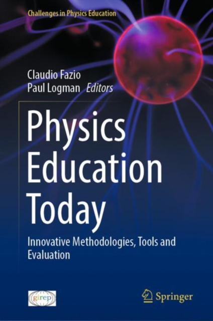 Physics Education Today : Innovative Methodologies, Tools and Evaluation, Hardback Book
