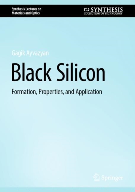 Black Silicon : Formation, Properties, and Application, Hardback Book
