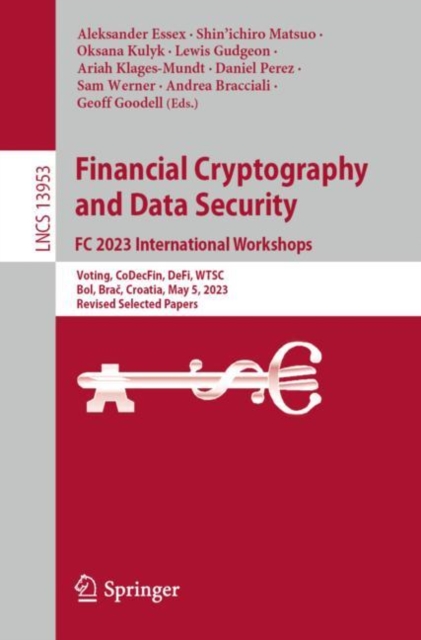 Financial Cryptography and Data Security. FC 2023 International Workshops : Voting, CoDecFin, DeFi, WTSC, Bol, Brac, Croatia, May 5, 2023, Revised Selected Papers, Paperback / softback Book