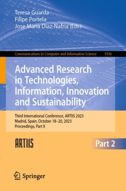 Advanced Research in Technologies, Information, Innovation and Sustainability : Third International Conference, ARTIIS 2023, Madrid, Spain, October 18–20, 2023, Proceedings, Part II, Paperback / softback Book
