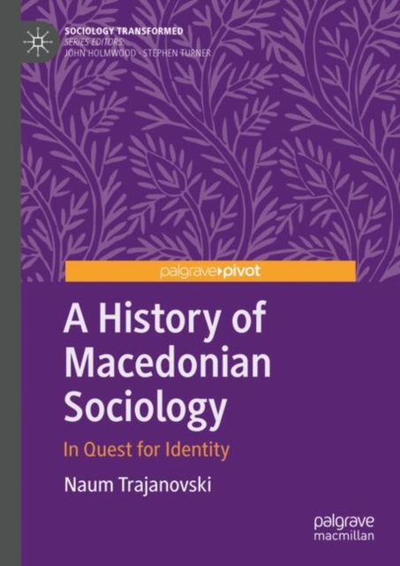 A History of Macedonian Sociology : In Quest for Identity, Hardback Book