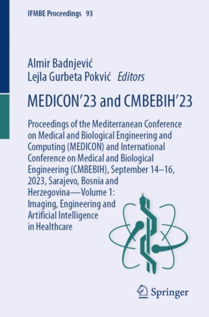 MEDICON’23 and CMBEBIH’23 : Proceedings of the Mediterranean Conference on Medical and Biological Engineering and Computing (MEDICON) and International Conference on Medical and Biological Engineering, Paperback / softback Book