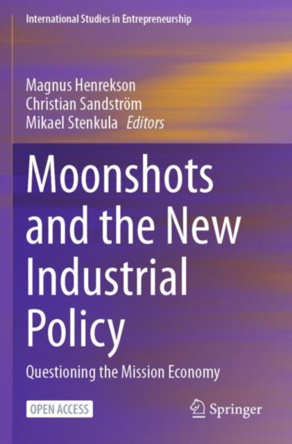 Moonshots and the New Industrial Policy : Questioning the Mission Economy, Paperback / softback Book