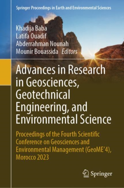 Advances in Research in Geosciences, Geotechnical Engineering, and Environmental Science : Proceedings of the Fourth Scientific Conference on Geosciences and Environmental Management (GeoME’4), Morocc, Hardback Book