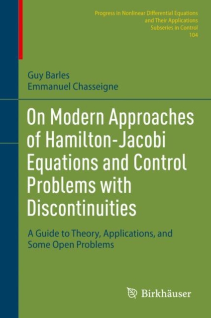 On Modern Approaches of Hamilton-Jacobi Equations and Control Problems with Discontinuities : A Guide to Theory, Applications, and Some Open Problems, PDF eBook
