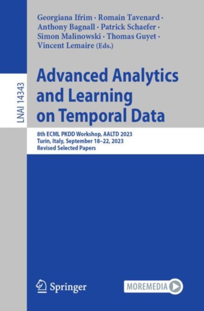 Advanced Analytics and Learning on Temporal Data : 8th ECML PKDD Workshop, AALTD 2023, Turin, Italy, September 18–22, 2023, Revised Selected Papers, Paperback / softback Book