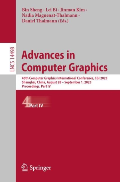 Advances in Computer Graphics : 40th Computer Graphics International Conference, CGI 2023, Shanghai, China, August 28 – September 1, 2023, Proceedings, Part IV, Paperback / softback Book