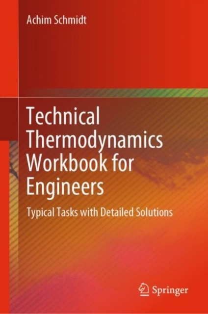 Technical Thermodynamics Workbook for Engineers : Typical Tasks with Detailed Solutions, Hardback Book