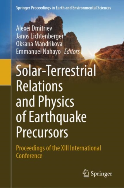 Solar-Terrestrial Relations and Physics of Earthquake Precursors : Proceedings of the XIII International Conference, Hardback Book