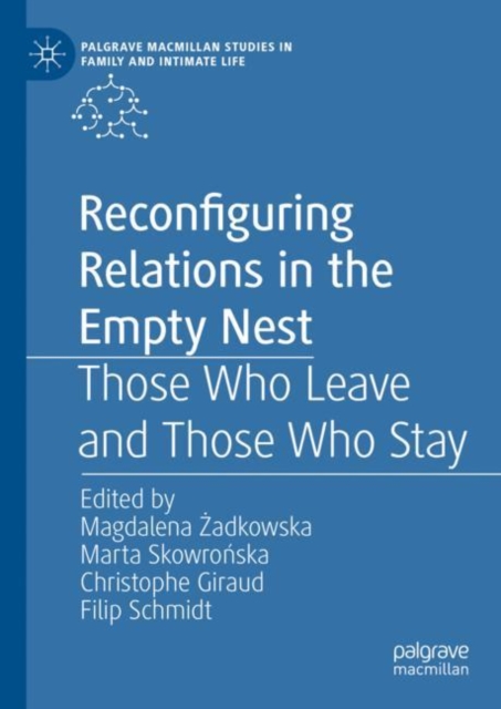 Reconfiguring Relations in the Empty Nest : Those Who Leave and Those Who Stay, Hardback Book