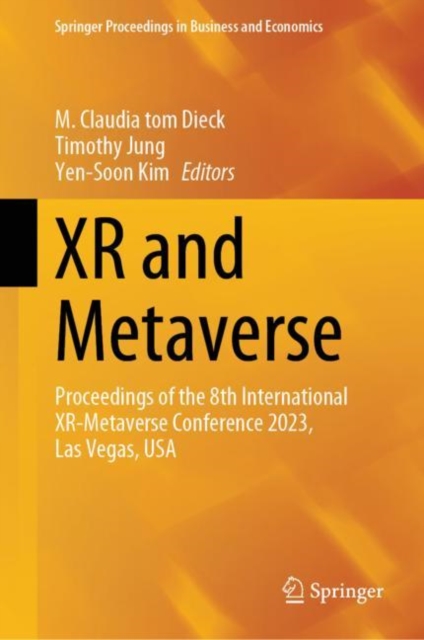 XR and Metaverse : Proceedings of the 8th International XR-Metaverse Conference 2023, Las Vegas, USA, Hardback Book