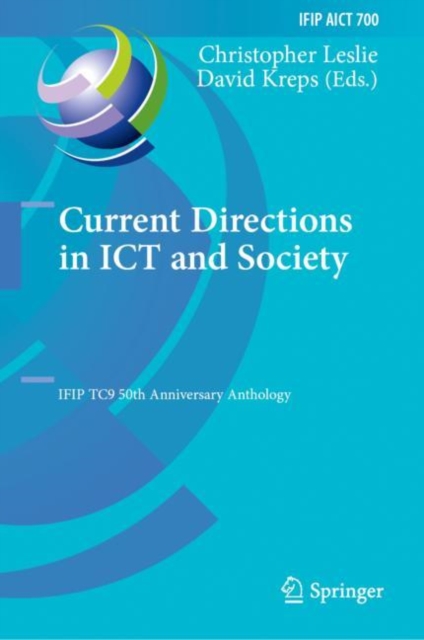 Current Directions in ICT and Society : IFIP TC9 50th Anniversary Anthology, Hardback Book