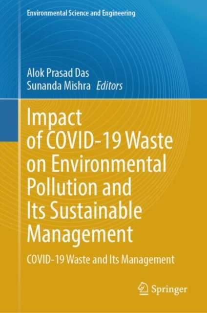Impact of COVID-19 Waste on Environmental Pollution and Its Sustainable Management : COVID-19 Waste and Its Management, Hardback Book